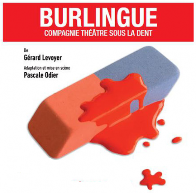 Burlingue, un spectacle du Théâtre Sous la Dent au Bourget en Huile le 29 février